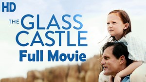 The Glass Castle (2017) Full Movie HD