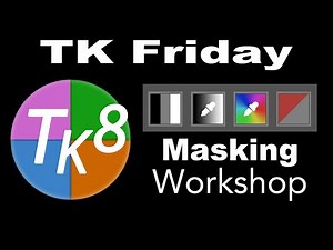 TK FRIDAY (Masking Workshop) Covering Luminosity, Zone, Color and Saturation/Vibrance Masks