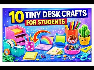 10 Tiny Desk Crafts for Students | Cute & Easy DIY Ideas