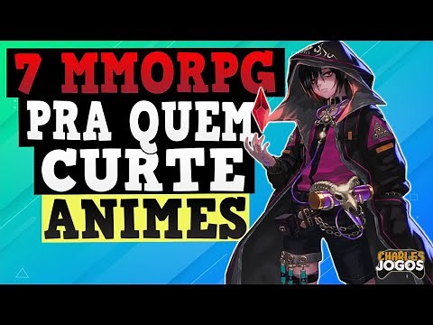 7 MMORPG GRATUITOS PRA QUEM CURTE ANIMES 🎮🀄