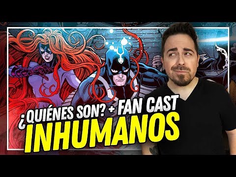 ¿Quiénes son REALMENTE los INHUMANOS? Black Bolt, Medusa...Así quiero verles en el UCM