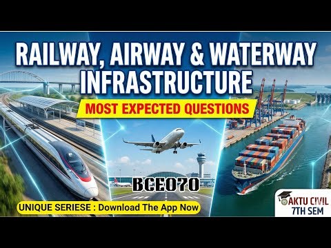 [Important] RAILWAY, AIRWAY AND WATERWAY INFRASTRUCTURE SYSTEM | AKTU CIVIL 7TH SEM : BCE070