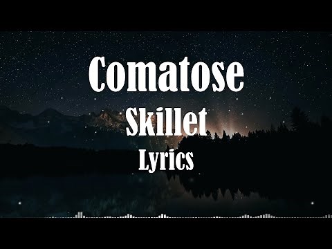 Skillet - Comatose (Lyrics) HQ Audio 🎵
