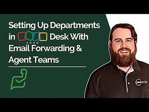 Setting Up Departments in Zoho Desk With Email Forwarding & Agent Teams
