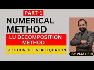 LU Decomposition Method |Solution of Linear Equation |Numerical Methods | L-1
