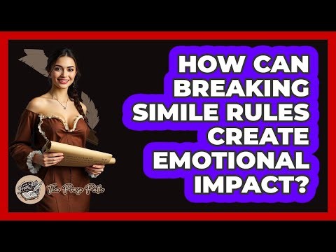 How Can Breaking Simile Rules Create Emotional Impact? - The Prose Path