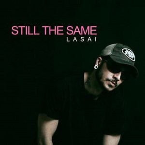 Lasai - Still The Same