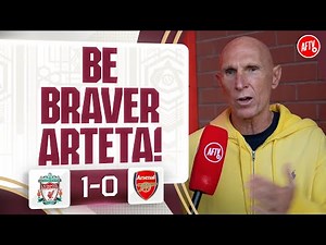 Be Braver Arteta! (Lee Judges) | Liverpool 1-0 Arsenal