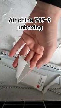 skymarks air china 787-9 unboxing