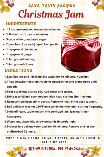 🎄 Christmas Jam A festive, spiced jam bursting with cranberry and strawberry flavor. Perfect for holiday gifts, cheese boards, or breakfast spreads. Prep: 5 min | Cook: 30 min | Total: 35 min | Yield: 6 half-pint jars Nutrition (per 1 tsp serving): 52 Calories | 0.1g Protein | 14g Carbs Chef's Tip: Reach 220°F—this ensures the pectin activates and your jam sets properly. #ChristmasJam #HomemadeJam #HolidayGifts #Canning #cranberryjam | Tiny Kitchen, Big Flavors