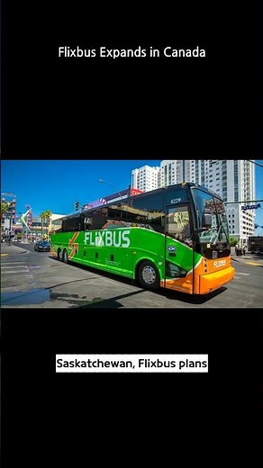 Flixbus Expands Across Canada: Affordable Travel Revolution