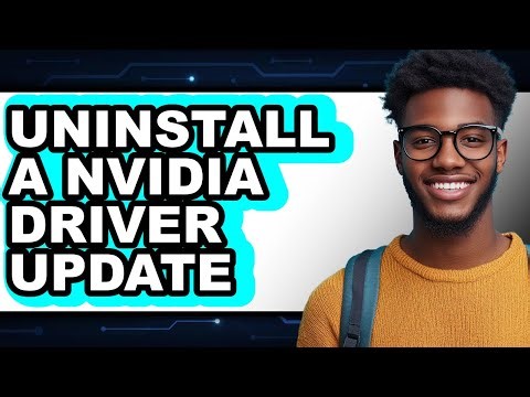 How to Uninstall a Nvidia Driver Update (full Guide)