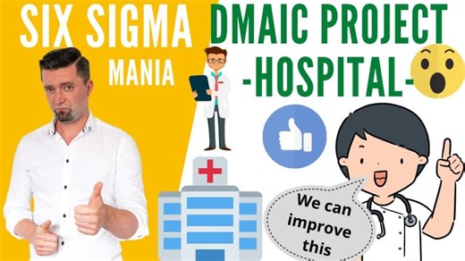 Six Sigma at Hospital - DMAIC example, Healthcare DMAIC example | Colin Aleong