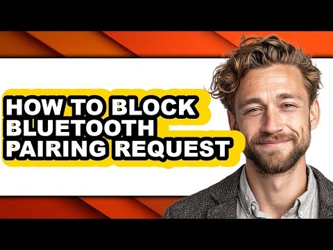 How to Block Bluetooth Pairing Request - Step by Step