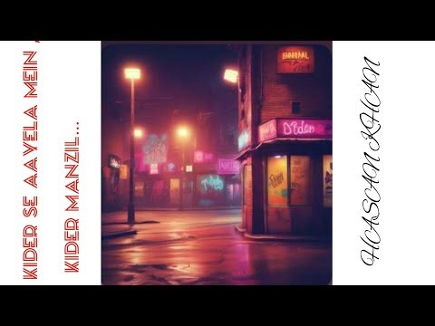 KIDER SE AAYEELE MEIN KIDER MANZIL ||