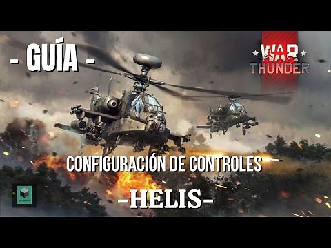 Aprende a usar HELICÓPTEROS!! l "GUÍA Controles" l WAR THUNDER