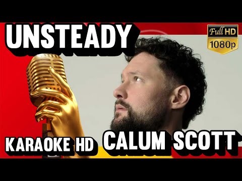Unsteady Karaoke Calum Scott #calumscott #unsteady
