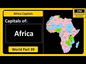 39.Countries and Capitals of Africa, Complete |The Ultimate Guide to Africa's Countries and Capitals