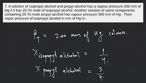 A solution of isopropyl alcohol and propyl alcohol has a vapour... | Filo