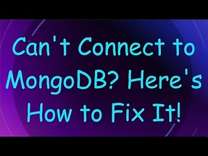 Can't Connect to MongoDB? Here's How to Fix It!