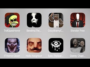 Troll Quest Horror Game,Slendrina The School,Crazy Branny Craft,Slender Rising,Hello Neighbor,Granny