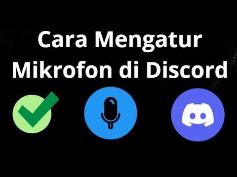 Cara Mengatur Mikrofon di Discord - Panduan Lengkap