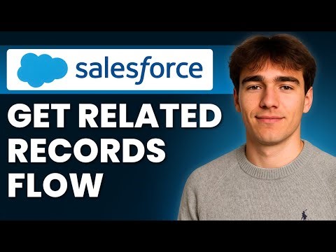 How to Get Related Records In Salesforce Flow Builder (Tutorial 2026)