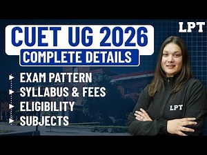 All About CUET UG 2026 | Exam Pattern, Syllabus, Fees & Eligibility | CUET UG 2026 Full Guide