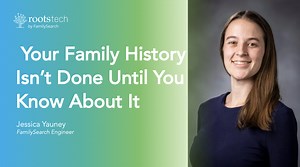 Your Family History Isn’t Done Until You Know About It