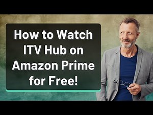How to Watch ITV Hub on Amazon Prime for Free!