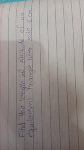 Find the length of Altitude of an equilateral triangle with sid... | Filo