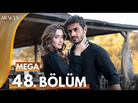 Arafta Episode 48 Full Mega Episode | Turkish Drama with English Subtitles