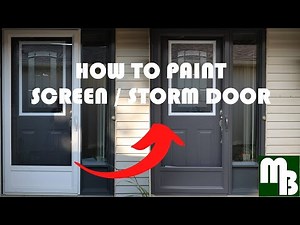 How to Easily & Quickly Paint a Screen / Storm Door With Professional Results! DIY in an Afternoon!