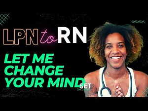 Transitioning from LPN to RN: Developing a New Mindset for Success