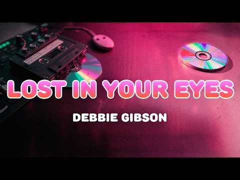 Debbie Gibson - Lost in Your Eyes | Lyrics