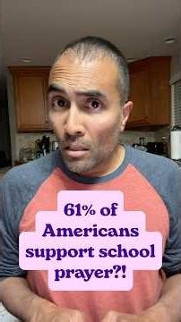 61% of Americans support school prayer?!