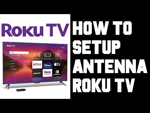 Roku TV Antenna Setup - Roku TV How To Scan For Channels - Roku TV Antenna App Watch Local Channels