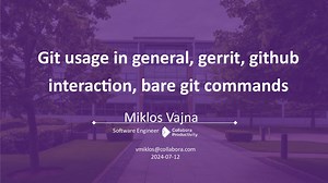 Git usage in general, gerrit, github interaction, bare git commands