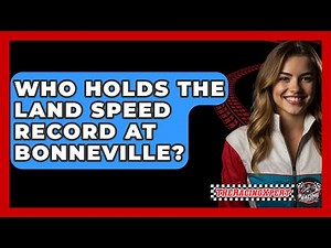 Who Holds The Land Speed Record At Bonneville? - The Racing Xpert