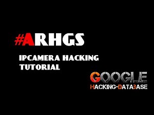 #ARHGS™ Tutorials : Hack an IP camera