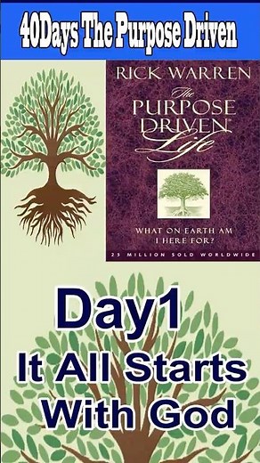 It All Starts With God – Day 1 of 40 Days of Purpose | Rick Warren