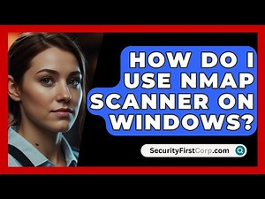 How Do I Use Nmap Scanner On Windows? - SecurityFirstCorp.com