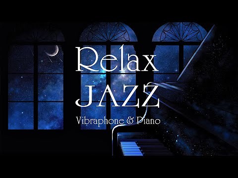 『癒しのリラックス・ジャズ・ボサノバ』ピアノとビブラフォンの癒しのジャズ＆ボサノバ★作業用・勉強用・カフェ・バー★Healing Relax Jazz 高音質・長時間★