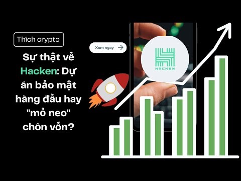 HACKEN (HAI): "Lá chắn" Web3 hay dự án "làm màu"?