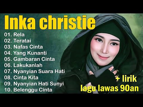 inka christie The Best || Lagu Lawas || Indonesia Tahun 80an | Rela - Inka Christie/Teratai