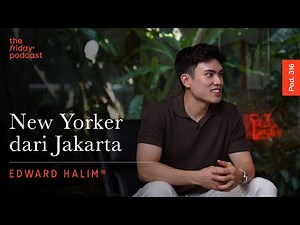 Pod. 316 Edward Halim TALKS ABOUT MAKING IT EVERYWHERE
