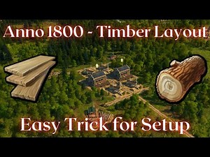 Anno 1800 - Timber Production Layout (Easy, Efficient, Beginner friendly)