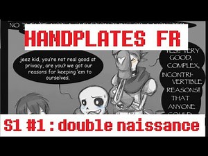 [UNDERTALE COMIC] HANDPLATES FR S1#1 : double naissance