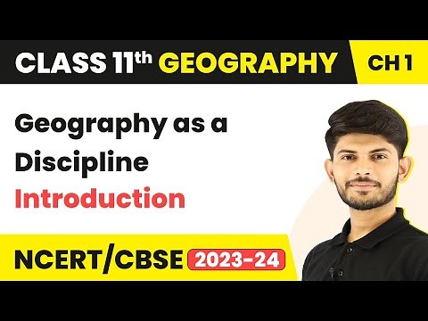 Geography as a Discipline - Introduction | Class 11 Geography