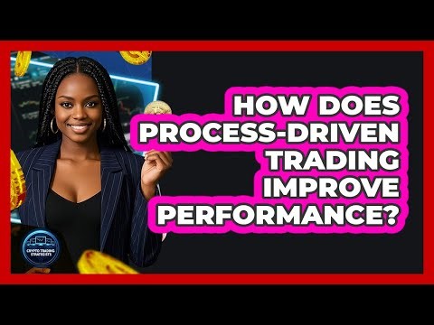 How Does Process-Driven Trading Improve Performance?